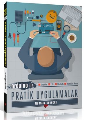 Arduino İle Pratik Uygulamalar Kitabı 2. Baskı  - Mustafa Karakaş resmi