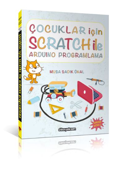 Çocuklar İçin Scratch İle Arduino Programlama Kitabı - Musa Sadık Ünal resmi